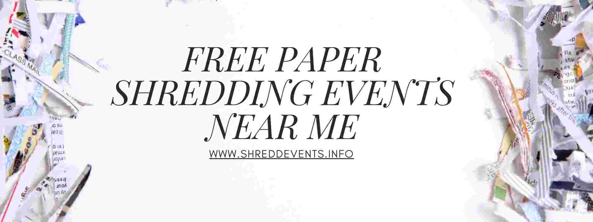 FREE PAPER SHREDDING EVENTS NEAR ME 2025