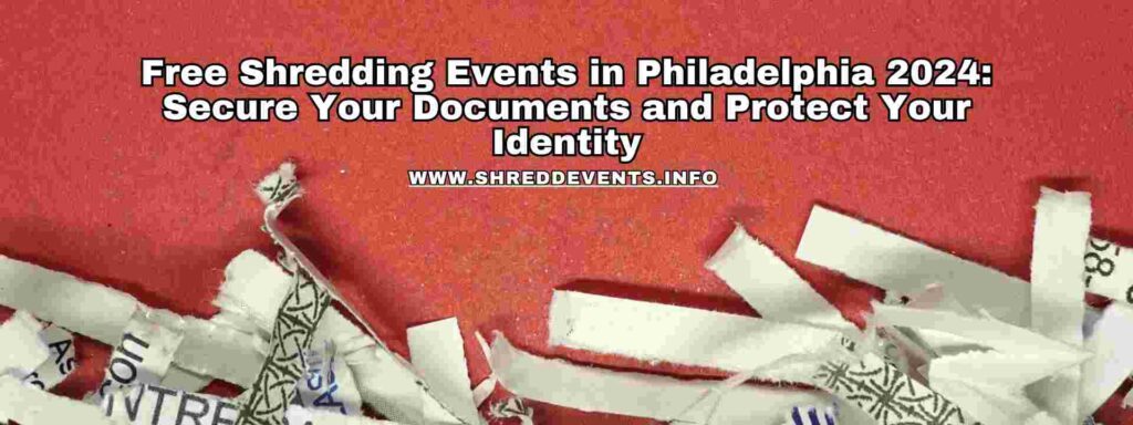 Free Shredding Events in Philadelphia