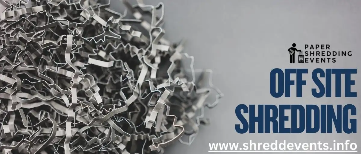 Off Site Shredding: The Secure, Convenient Solution for Document Destruction